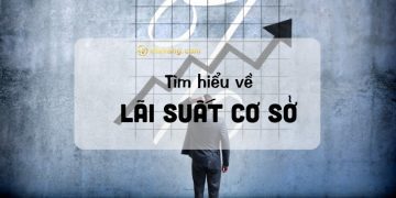 Lãi suất cơ sở là gì? Lãi suất cơ sở của các ngân hàng mới nhất 5 Lãi suất cơ sở là gì? Lãi suất cơ sở của các ngân hàng mới nhất