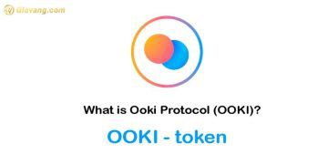 Ooki Protocol (Ooki) là gì? Coin OOKI có tiềm năng không? 3 Ooki Protocol (Ooki) là gì? Giá Coin Ooki hôm nay bao nhiêu?