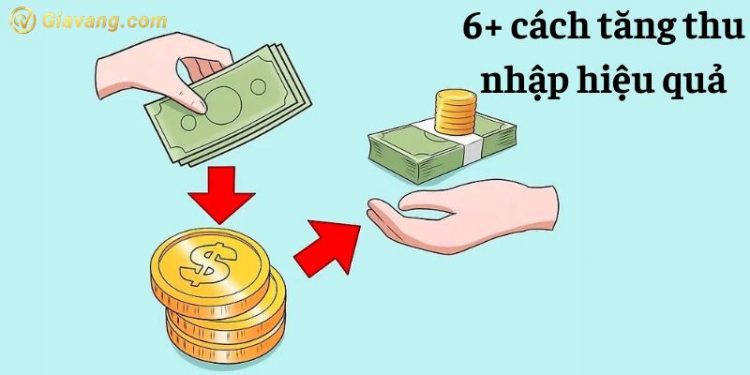 6+ cách gia tăng thu nhập hiệu quả dễ dàng áp dụng nhất 1 6+ cách gia tăng thu nhập hiệu quả dễ dàng áp dụng nhất