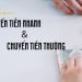 Sự khác biệt giữa chuyển tiền nhanh và chuyển tiền thường. Chuyển tiền thường mất bao lâu?