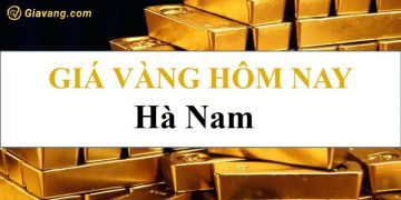 Giá vàng Hà Nam bao nhiêu? Giá vàng tại Duy Hiển Hà Nam 6 Giá vàng Hà Nam bao nhiêu? Giá vàng tại Duy Hiển Hà Nam