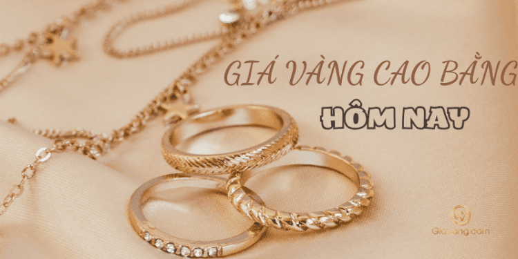 Cập nhật giá vàng Cao Bằng. Giá vàng 9999 hôm nay tại Kim Tín Cao Bằng 1 Giá vàng Cao Bằng