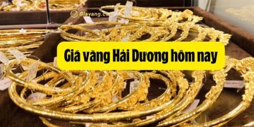 Giá vàng Hải Dương hôm nay bao nhiêu? Cập nhật vàng Hải Hồng, Vân Anh Hải Hương 8 Giá vàng Hải Dương hôm nay bao nhiêu? Cập nhật vàng Hải Hồng, Vân Anh Hải Hương