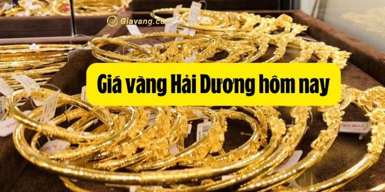 Giá vàng Hải Dương hôm nay bao nhiêu? Cập nhật vàng Hải Hồng, Vân Anh Hải Hương