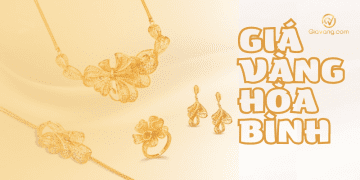 Giá vàng Hòa Bình hôm nay bao nhiêu 1 chỉ? Giá vàng Nam Chính Hòa Bình 3 Giá vàng Hòa Bình