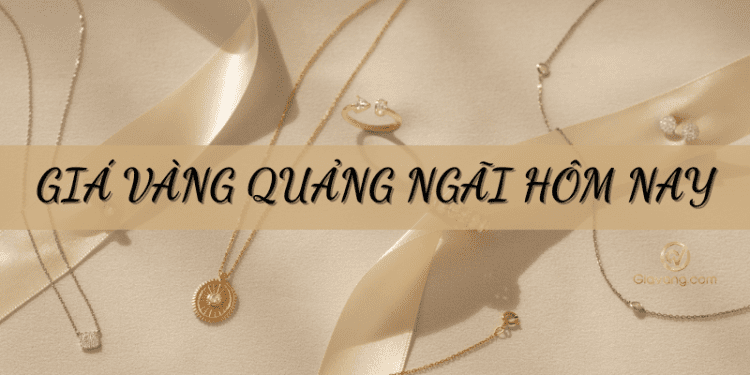 Giá vàng Quảng Ngãi