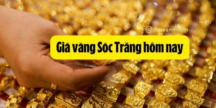 Giá vàng Sóc Trăng bao nhiêu 1 chỉ? Giá vàng 97 hôm nay tại Sóc Trăng
