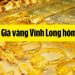 Bảng giá vàng Vĩnh Long hôm nay. Mua vàng Vĩnh Long ở đâu uy tín?