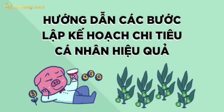 Kế hoạch chi tiêu là gì? Hướng dẫn lập kế hoạch chi tiêu cá nhân