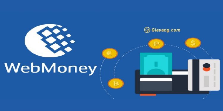 WebMoney là gì? Cách rút tiền từ WebMoney về ngân hàng