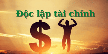 Độc lập tài chính là gì? Các bước để độc lập tài chính 8 Độc lập tài chính là gì? Các bước để độc lập tài chính