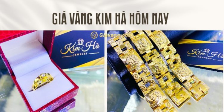Giá vàng Kim Hà hôm nay bao nhiêu? Tiệm vàng Quận 6 uy tín