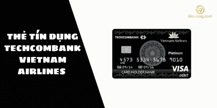 Thẻ tín dụng Techcombank Vietnam Airlines chi tiêu nhiều - ưu đãi lớn 1 Techcombank Vietnam Airlines