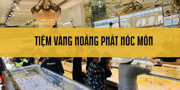 Tiệm vàng Hoàng Phát Hóc Môn - uy tín 20 năm trong nghề kim hoàn