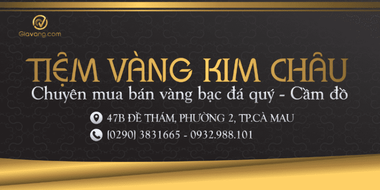 Giá vàng Kim Châu hôm nay. Có nên mua vàng tại tiệm vàng Kim Châu không?