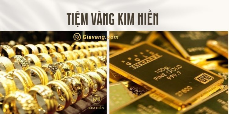 Thông tin về tiệm vàng Kim Hiền - địa chỉ sắm vàng giá tốt