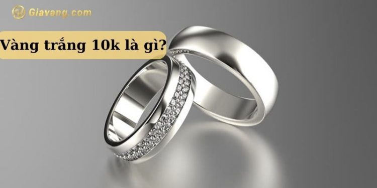 Vàng trắng 10k là gì? Vàng trắng 10K PNJ có bị đen không?