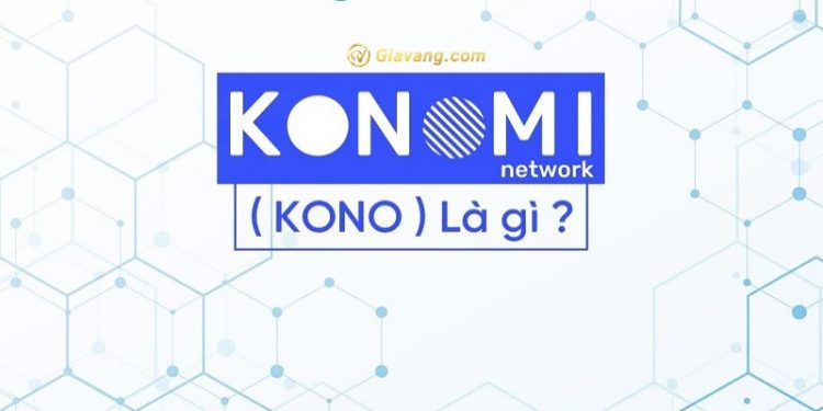 Konomi (KONO) là gì? Thông tin chi tiết về dự án Konomi Network