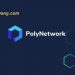 Poly Network là gì? Thông tin về vụ việc bị hack 600 triệu USD của Poly Network