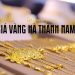 Giá vàng Hà Thành Nam Định hôm nay. Tiệm vàng Nam Định uy tín