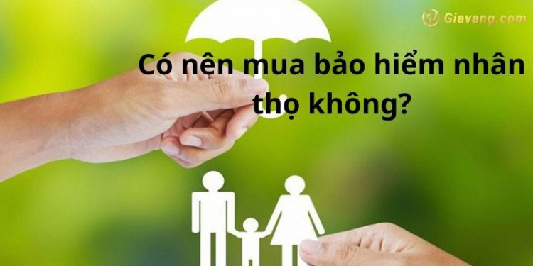 Có nên mua bảo hiểm nhân thọ không? Cái bẫy của bảo hiểm nhân thọ