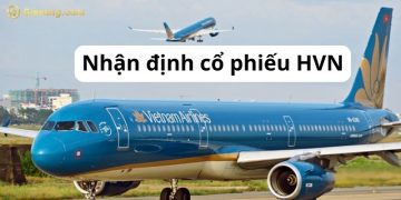 Nhận định cổ phiếu HVN - Giá cổ phiếu Vietnam Airline hôm nay 8 Nhận định cổ phiếu HVN - Giá cổ phiếu Vietnam Airline hôm nay