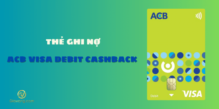 Thẻ ACB Visa Debit Cashback