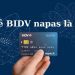 Thẻ BIDV napas là gì? Cách sử dụng thẻ ghi nợ nội địa BIDV