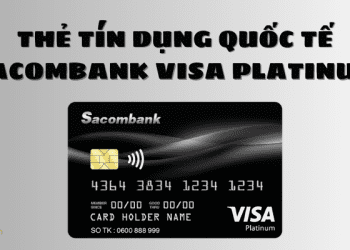 Thẻ tín dụng Sacombank Visa Platinum là gì? Hạn mức tín dụng thẻ đen Sacombank