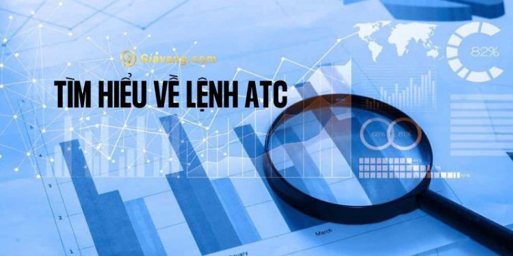 Lệnh ATC là gì? Cách sử dụng lệnh ATC hiệu quả trong chứng khoán 1 Lệnh ATC là gì? Cách sử dụng lệnh ATC hiệu quả trong chứng khoán