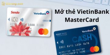 Mở thẻ VietinBank MasterCard - Thỏa thích chi tiêu với hạn mức hấp dẫn