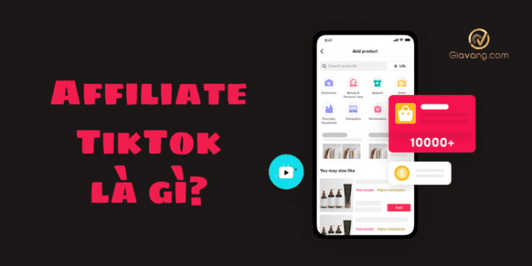 Tất tần tật cách kiếm thêm thu nhập bằng Affiliate Tiktok dành cho người mới bắt đầu 1 Affiliate TikTok là gì?