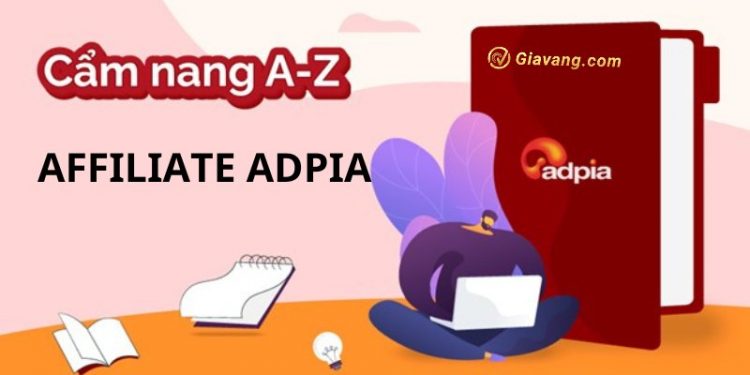 Adpia là gì? Cách đăng ký kiếm tiền Adpia Affiliate 1 Adpia là gì? Cách đăng ký kiếm tiền Adpia Affiliate