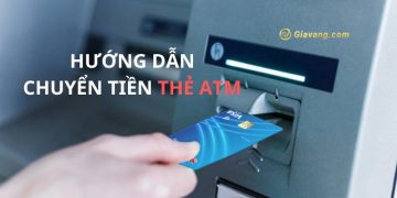 Cách chuyển tiền thẻ ATM nhanh chóng, hướng dẫn chi tiết 3 Cách chuyển tiền thẻ ATM nhanh chóng, hướng dẫn chi tiết