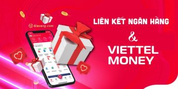 Cách liên kết tài khoản ngân hàng với Viettel Money siêu dễ 10 Cách liên kết tài khoản ngân hàng với Viettel Money siêu dễ