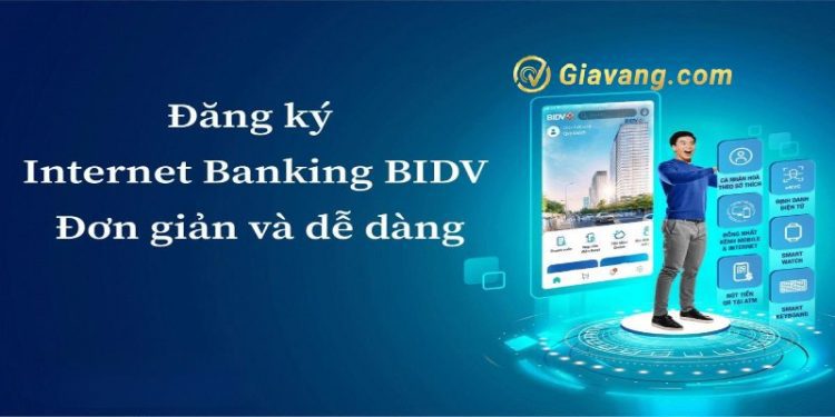 Các cách đăng ký Internet Banking BIDV nhanh chóng tại nhà 1 Các cách đăng ký Internet Banking BIDV nhanh chóng tại nhà