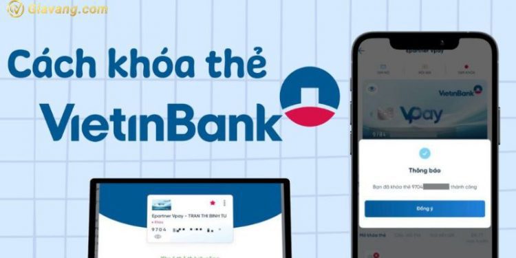Cách khóa thẻ Vietinbank trên App - Khóa thẻ Vietinbank có mất phí không?