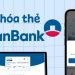 Cách khóa thẻ Vietinbank trên App - Khóa thẻ Vietinbank có mất phí không?