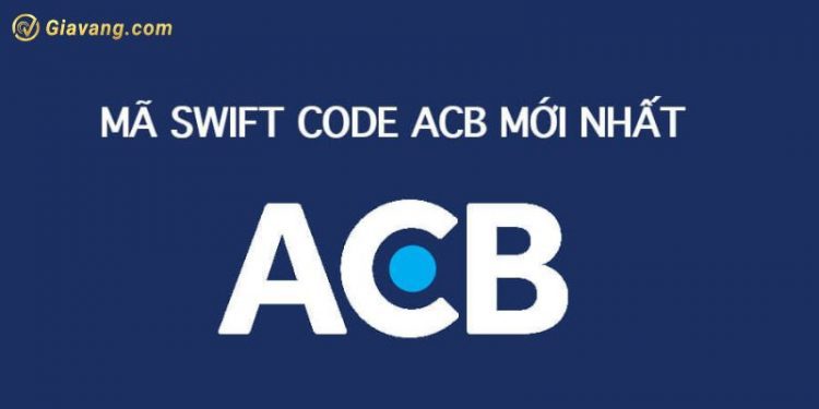 Cách tra cứu mã ngân hàng ACB - Mã Swift Code ngân hàng ACB  1 Cách tra cứu mã ngân hàng ACB - Mã Swift Code ngân hàng ACB