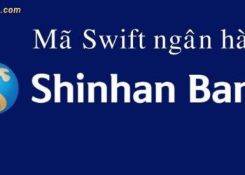 Mã ngân hàng Shinhan Bank là gì? Tầm quan trọng của mã