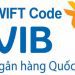 Hướng dẫn cách tra cứu mã ngân hàng VIB/Mã Swift Code VIB