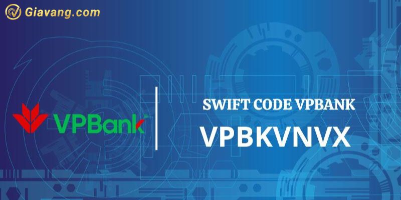 Mã ngân hàng VPBank (Swift Code VPBank)