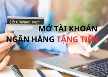 Ngân hàng tặng tiền khi mở tài khoản online có thật không?