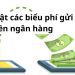 Cập nhật các biểu phí gửi tiền ngân hàng mới nhất hiện nay  6 Cập nhật các biểu phí gửi tiền ngân hàng mới nhất hiện nay