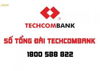 Tổng đài Techcombank 24/24 - Hỗ trợ chăm sóc khách hàng nhanh chóng