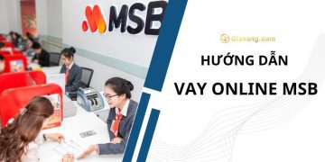 Vay online MSB: Hướng dẫn đăng ký chi tiết từ A - Z 2 Vay online MSB: Hướng dẫn đăng ký chi tiết từ A - Z