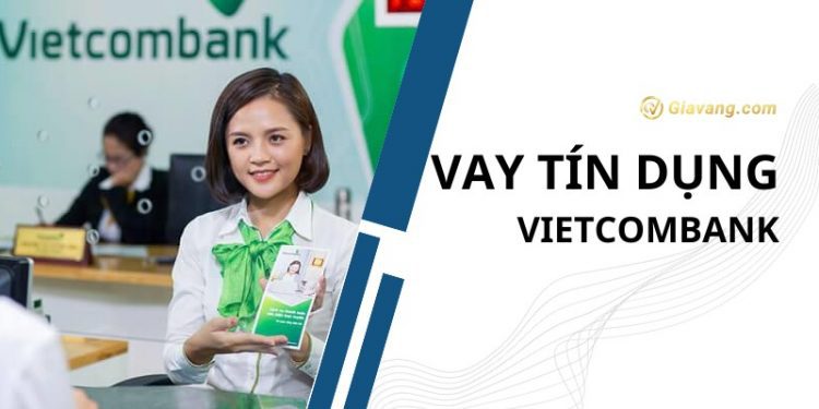Vay tín dụng Vietcombank là gì? Điều kiện, thủ tục và lãi suất bao nhiêu