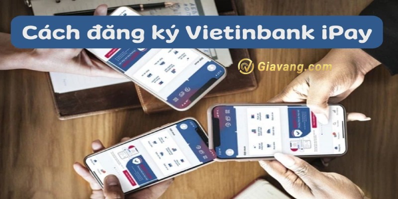 Cách đăng ký VietinBank iPay