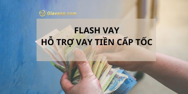Cách đăng ký vay cấp tốc 6 triệu tại app Flash vay 1 Cách đăng ký vay cấp tốc 6 triệu tại app Flash vay
