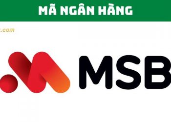 Mã ngân hàng MSB là gì? Cách tra cứu mã ngân hàng MSB chi tiết